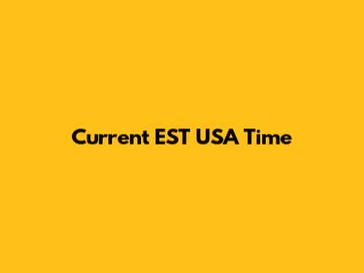 Current EST USA Time