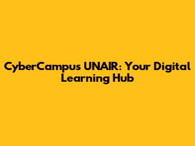 CyberCampus UNAIR: Your Digital Learning Hub