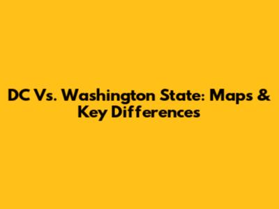 DC Vs. Washington State: Maps & Key Differences