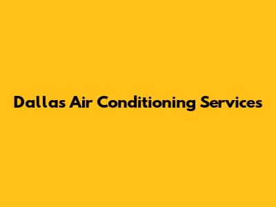 Dallas Air Conditioning Services