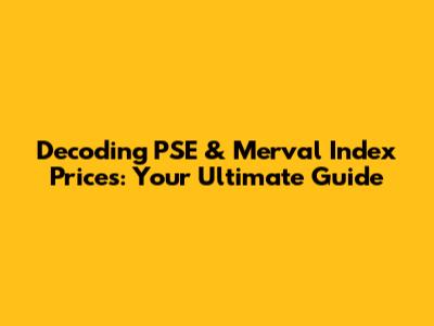 Decoding PSE & Merval Index Prices: Your Ultimate Guide