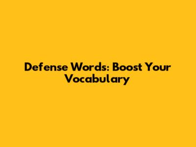 Defense Words: Boost Your Vocabulary