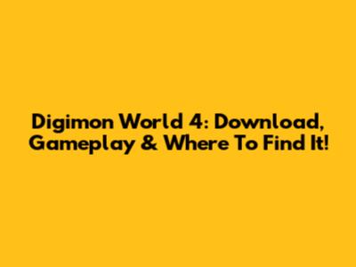 Digimon World 4: Download, Gameplay & Where To Find It!
