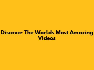 Discover The World's Most Amazing Videos