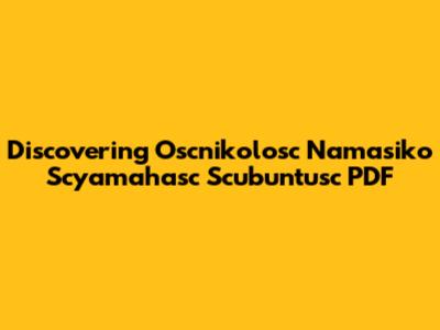 Discovering "Oscnikolosc Namasiko Scyamahasc Scubuntusc" PDF