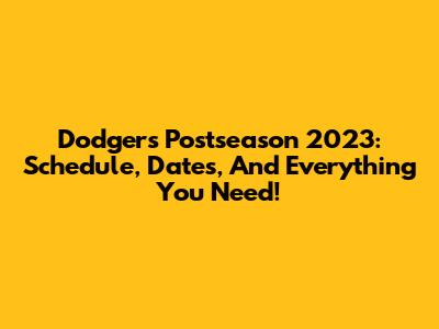 Dodgers Postseason 2023: Schedule, Dates, And Everything You Need!