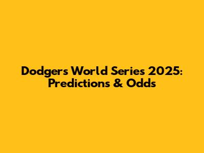 Dodgers World Series 2025: Predictions & Odds