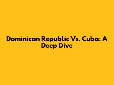 Dominican Republic Vs. Cuba: A Deep Dive