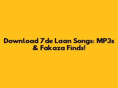 Download 7de Laan Songs: MP3s & Fakaza Finds!
