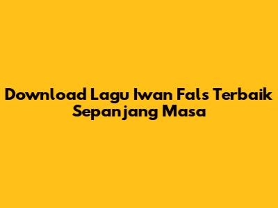 Download Lagu Iwan Fals Terbaik Sepanjang Masa