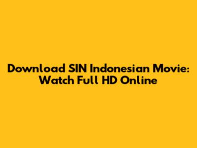 Download SIN Indonesian Movie: Watch Full HD Online