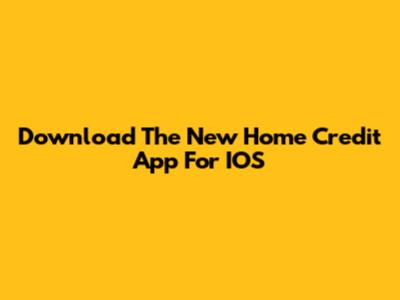 Download The New Home Credit App For IOS