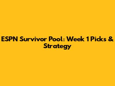 ESPN Survivor Pool: Week 1 Picks & Strategy