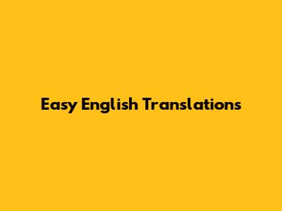 Easy English Translations