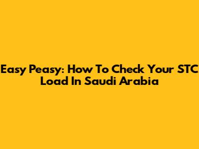 Easy Peasy: How To Check Your STC Load In Saudi Arabia