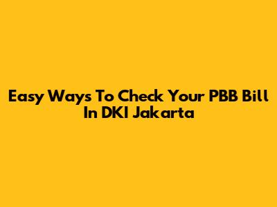 Easy Ways To Check Your PBB Bill In DKI Jakarta