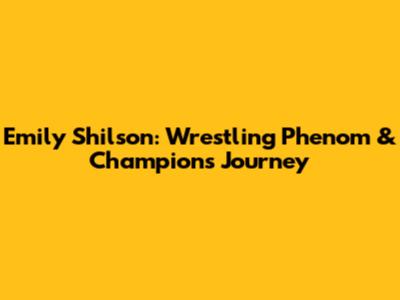 Emily Shilson: Wrestling Phenom & Champion's Journey