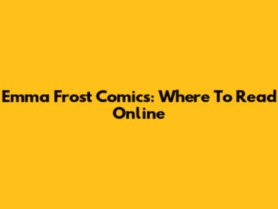 Emma Frost Comics: Where To Read Online