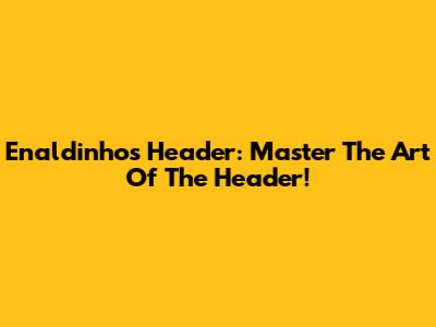 Enaldinho's Header: Master The Art Of The Header!