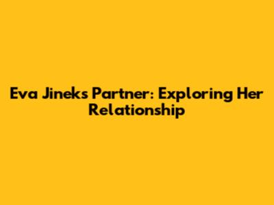 Eva Jinek's Partner: Exploring Her Relationship