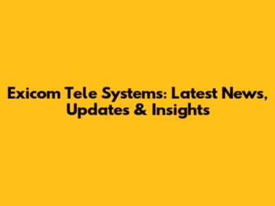 Exicom Tele Systems: Latest News, Updates & Insights