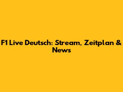 F1 Live Deutsch: Stream, Zeitplan & News