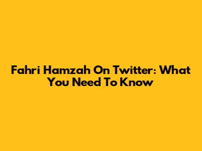 Fahri Hamzah On Twitter: What You Need To Know