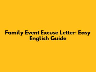Family Event Excuse Letter: Easy English Guide