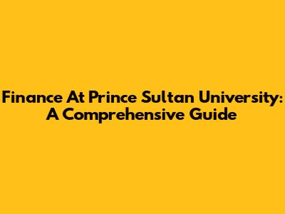 Finance At Prince Sultan University: A Comprehensive Guide