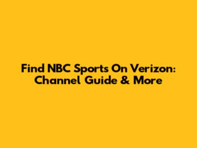 Find NBC Sports On Verizon: Channel Guide & More