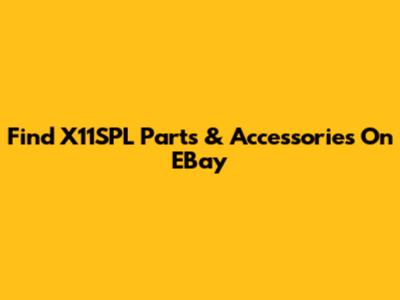 Find X11SPL Parts & Accessories On EBay