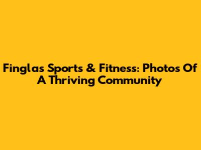Finglas Sports & Fitness: Photos Of A Thriving Community