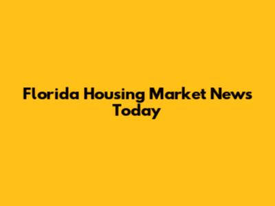 Florida Housing Market News Today