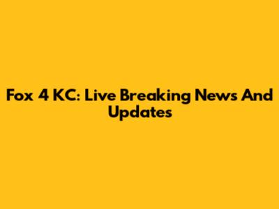 Fox 4 KC: Live Breaking News And Updates