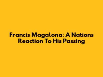 Francis Magalona: A Nation's Reaction To His Passing