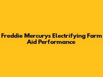 Freddie Mercury's Electrifying Farm Aid Performance