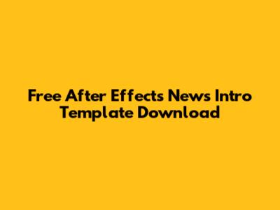 Free After Effects News Intro Template Download