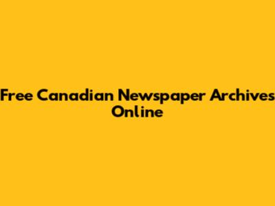 Free Canadian Newspaper Archives Online