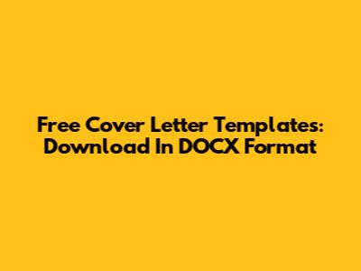 Free Cover Letter Templates: Download In DOCX Format