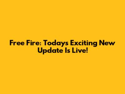 Free Fire: Today's Exciting New Update Is Live!