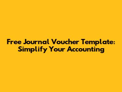 Free Journal Voucher Template: Simplify Your Accounting