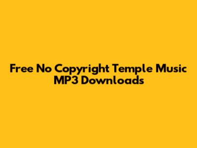 Free No Copyright Temple Music MP3 Downloads