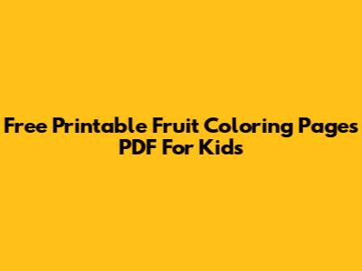 Free Printable Fruit Coloring Pages PDF For Kids