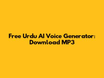 Free Urdu AI Voice Generator: Download MP3
