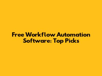 Free Workflow Automation Software: Top Picks