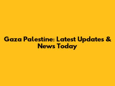 Gaza Palestine: Latest Updates & News Today