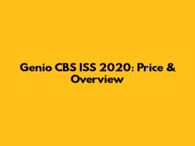 Genio CBS ISS 2020: Price & Overview