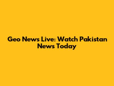 Geo News Live: Watch Pakistan News Today