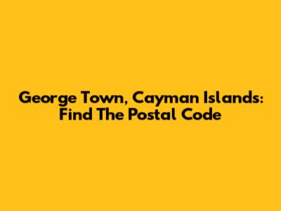 George Town, Cayman Islands: Find The Postal Code
