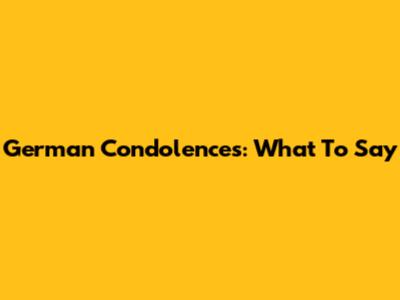 German Condolences: What To Say